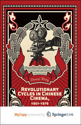 Revolutionary Cycles in Chinese Cinema, 1951-1979