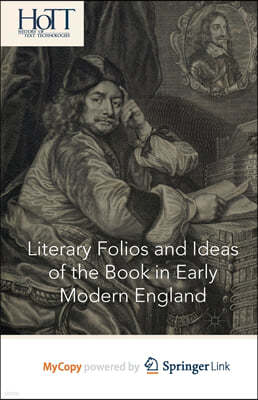 Literary Folios and Ideas of the Book in Early Modern England
