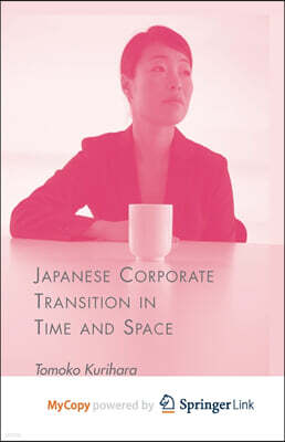 Japanese Corporate Transition in Time and Space