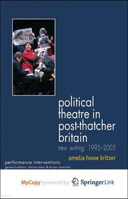 Political Theatre in Post-Thatcher Britain