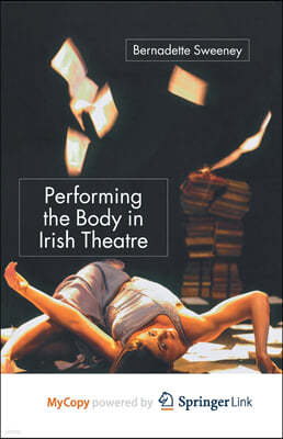 Performing the Body in Irish Theatre