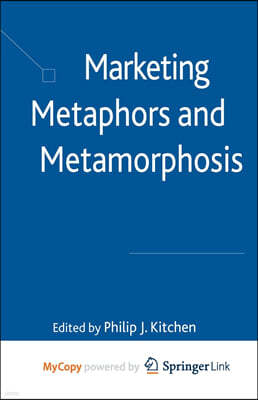 Marketing Metaphors and Metamorphosis