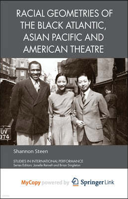 Racial Geometries of the Black Atlantic, Asian Pacific and American Theatre