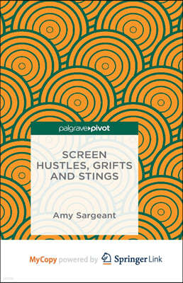 Screen Hustles, Grifts and Stings