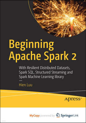 Beginning Apache Spark 2