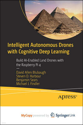 Intelligent Autonomous Drones with Cognitive Deep Learning