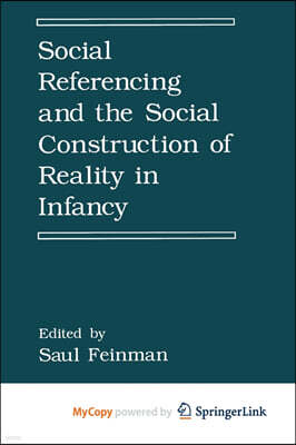 Springer Nature B.V. Social Referencing and the Social Construction of Reality in Infancy