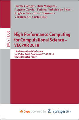 High Performance Computing for Computational Science - VECPAR 2018