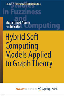 Hybrid Soft Computing Models Applied to Graph Theory