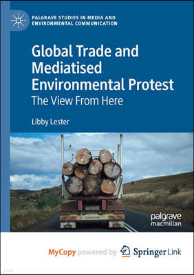 Global Trade and Mediatised Environmental Protest