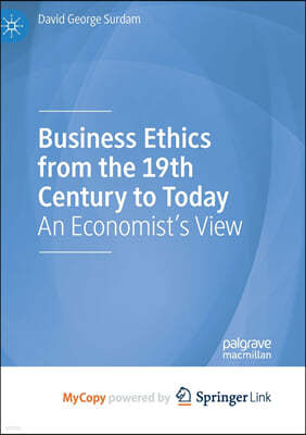 Business Ethics from the 19th Century to Today