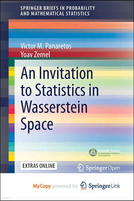 Springer Nature B.V. An Invitation to Statistics in Wasserstein Space