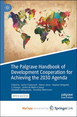 Springer Nature B.V. The Palgrave Handbook of Development Cooperation for Achieving the 2030 Agenda