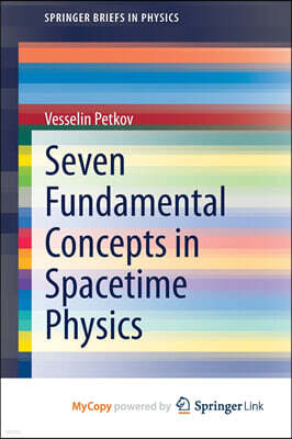 Seven Fundamental Concepts in Spacetime Physics