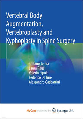 Vertebral Body Augmentation, Vertebroplasty and Kyphoplasty in Spine Surgery