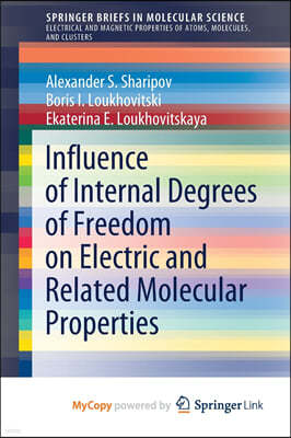 Influence of Internal Degrees of Freedom on Electric and Related Molecular Properties