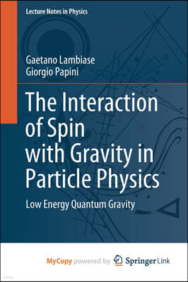 The Interaction of Spin with Gravity in Particle Physics