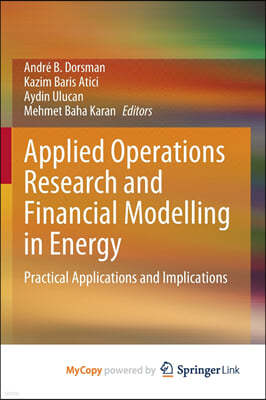 Applied Operations Research and Financial Modelling in Energy