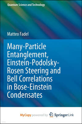 Many-Particle Entanglement, Einstein-Podolsky-Rosen Steering and Bell Correlations in Bose-Einstein Condensates