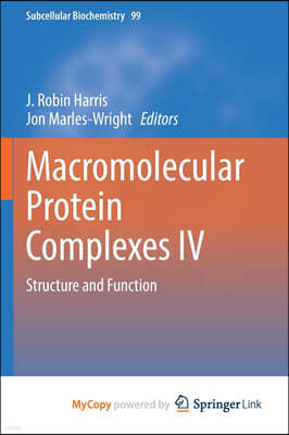 Macromolecular Protein Complexes IV