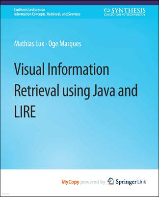 Visual Information Retrieval Using Java and LIRE