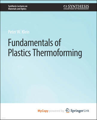 Fundamentals of Plastics Thermoforming