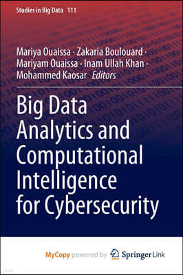 Big Data Analytics and Computational Intelligence for Cybersecurity