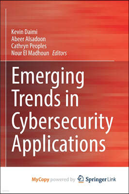 Emerging Trends in Cybersecurity Applications