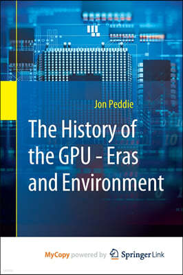 The History of the GPU - Eras and Environment