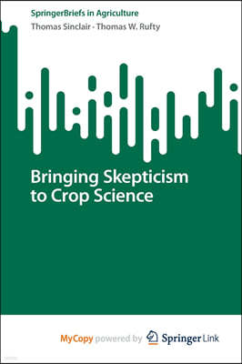 Bringing Skepticism to Crop Science
