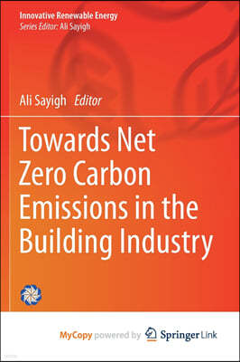 Towards Net Zero Carbon Emissions in the Building Industry