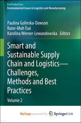 Smart and Sustainable Supply Chain and Logistics - Challenges, Methods and Best Practices