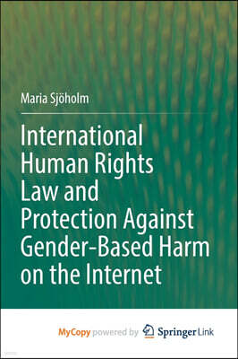International Human Rights Law and Protection Against Gender-Based Harm on the Internet