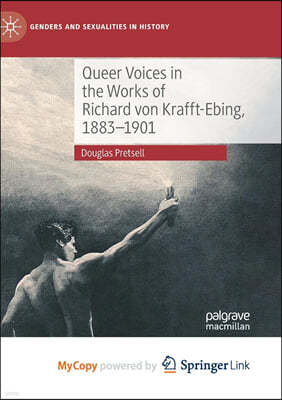 Queer Voices in the Works of Richard von Krafft-Ebing, 1883-1901