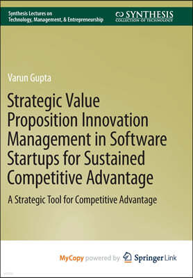 Strategic Value Proposition Innovation Management in Software Startups for Sustained Competitive Advantage
