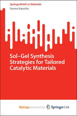 Sol-Gel Synthesis Strategies for Tailored Catalytic Materials