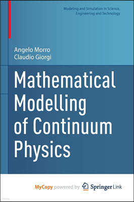 Mathematical Modelling of Continuum Physics