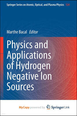 Physics and Applications of Hydrogen Negative Ion Sources