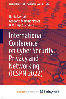 International Conference on Cyber Security, Privacy and Networking (ICSPN 2022)
