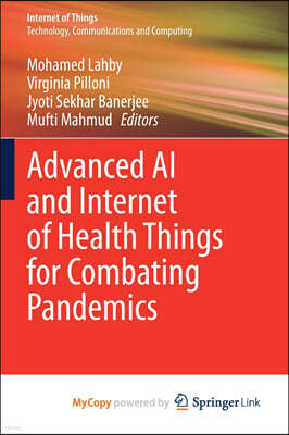 Advanced AI and Internet of Health Things for Combating Pandemics