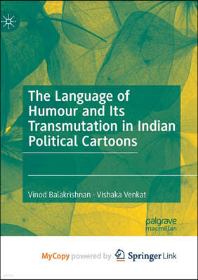 The Language of Humour and Its Transmutation in Indian Political Cartoons