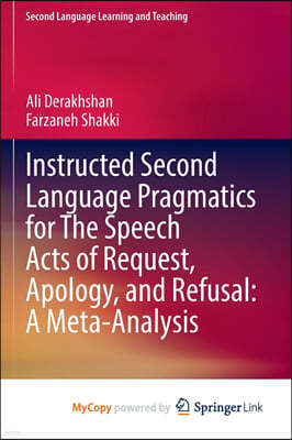 Instructed Second Language Pragmatics for The Speech Acts of Request, Apology, and Refusal