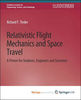 Relativistic Flight Mechanics and Space Travel