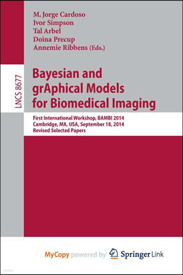 Bayesian and grAphical Models for Biomedical Imaging