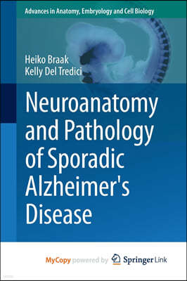 Neuroanatomy and Pathology of Sporadic Alzheimer's Disease