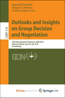 Outlooks and Insights on Group Decision and Negotiation