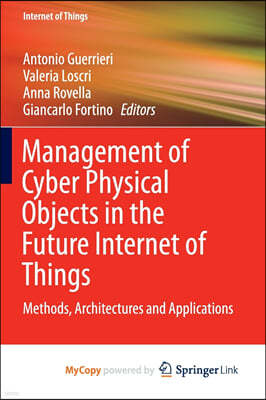 Management of Cyber Physical Objects in the Future Internet of Things