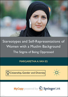Springer Nature B.V. Stereotypes and Self-Representations of Women with a Muslim Background
