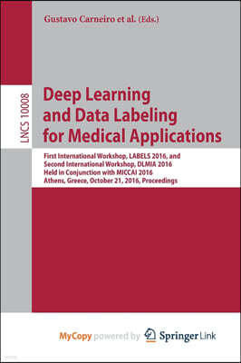 Springer Nature B.V. Deep Learning and Data Labeling for Medical Applications