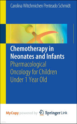 Chemotherapy in Neonates and Infants
